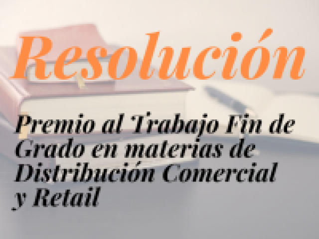 Resolución Premio al Trabajo de Fin de Grado en materias de Distribución Comercial y Retail 2024